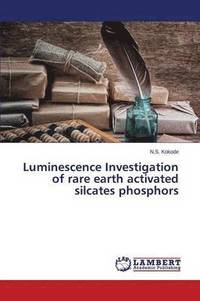 bokomslag Luminescence Investigation of rare earth activated silcates phosphors