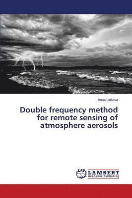Double frequency method for remote sensing of atmosphere aerosols 1