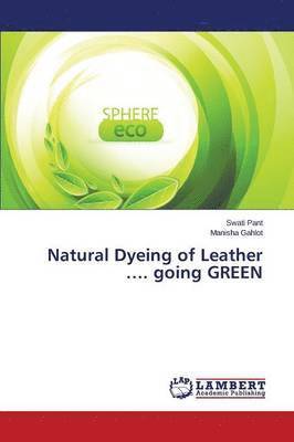 Natural Dyeing of Leather .... going GREEN 1