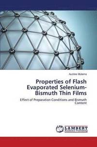 bokomslag Properties of Flash Evaporated Selenium-Bismuth Thin Films