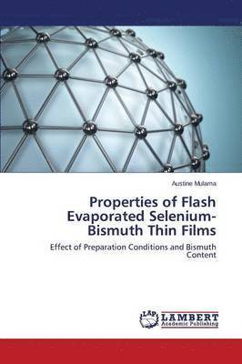 Properties of Flash Evaporated Selenium-Bismuth Thin Films 1