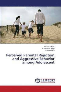 bokomslag Perceived Parental Rejection and Aggressive Behavior among Adolescent