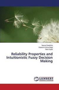 bokomslag Reliability Properties and Intuitionistic Fuzzy Decision Making