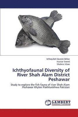 Ichthyofaunal Diversity of River Shah Alam District Peshawar 1