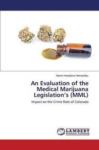 bokomslag An Evaluation of the Medical Marijuana Legislation's (MML)