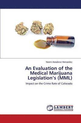 An Evaluation of the Medical Marijuana Legislation's (MML) 1