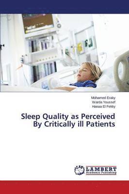 Sleep Quality as Perceived By Critically ill Patients 1