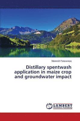 Distillary spentwash application in maize crop and groundwater impact 1