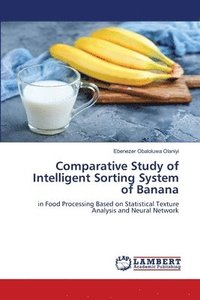 bokomslag Comparative Study of Intelligent Sorting System of Banana