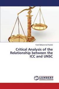 bokomslag Critical Analysis of the Relationship between the ICC and UNSC