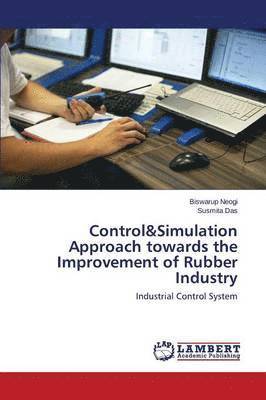 Control&Simulation Approach towards the Improvement of Rubber Industry 1