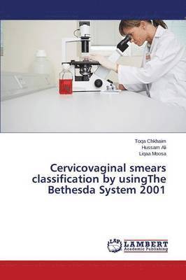 Cervicovaginal smears classification by usingThe Bethesda System 2001 1
