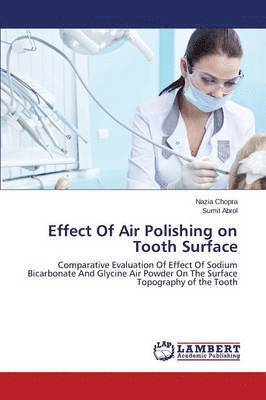Effect Of Air Polishing on Tooth Surface 1