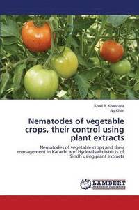 bokomslag Nematodes of vegetable crops, their control using plant extracts