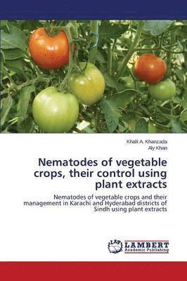 Nematodes of vegetable crops, their control using plant extracts 1