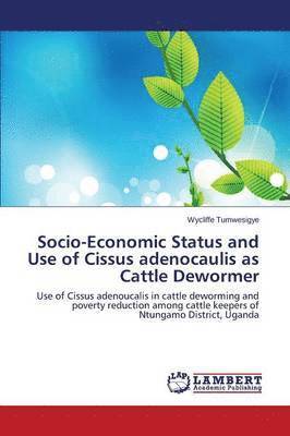 Socio-Economic Status and Use of Cissus adenocaulis as Cattle Dewormer 1