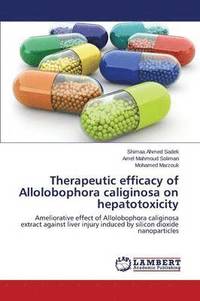 bokomslag Therapeutic efficacy of Allolobophora caliginosa on hepatotoxicity