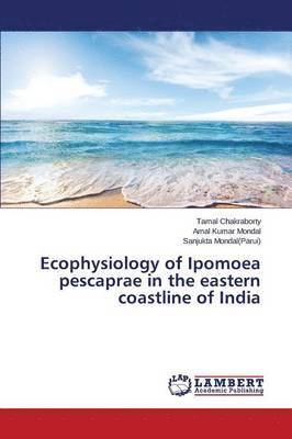 Ecophysiology of Ipomoea pescaprae in the eastern coastline of India 1