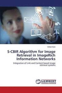 bokomslag S-CBIR Algorithm for Image Retrieval in ImageRich Information Networks