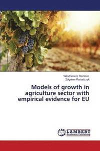 bokomslag Models of growth in agriculture sector with empirical evidence for EU