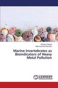 bokomslag Marine Invertebrates as Bioindicators of Heavy Metal Pollution