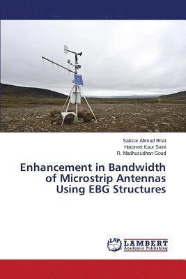 bokomslag Enhancement in Bandwidth of Microstrip Antennas Using EBG Structures