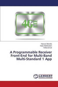 bokomslag A Programmable Receiver for Multi-Band Multi-Standard Applications