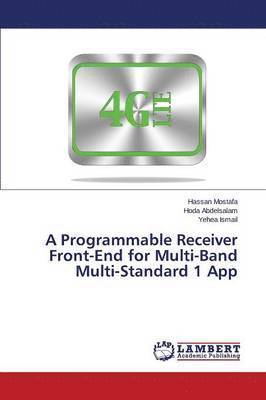 bokomslag A Programmable Receiver for Multi-Band Multi-Standard Applications