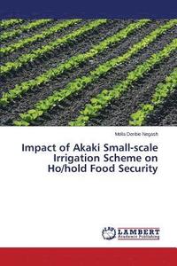 bokomslag Impact of Akaki Small-scale Irrigation Scheme on Ho/hold Food Security