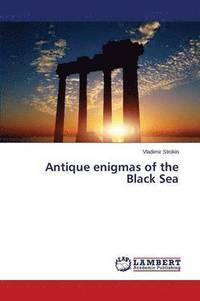 bokomslag Antique enigmas of the Black Sea