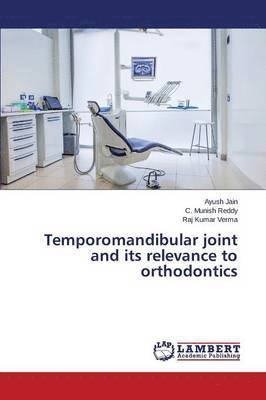 Temporomandibular joint and its relevance to orthodontics 1