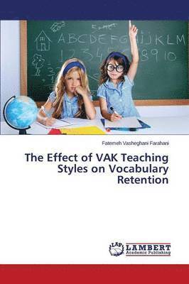The Effect of VAK Teaching Styles on Vocabulary Retention 1
