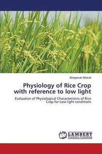 bokomslag Physiology of Rice Crop with reference to low light