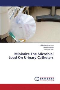 bokomslag Minimize The Microbial Load On Urinary Catheters