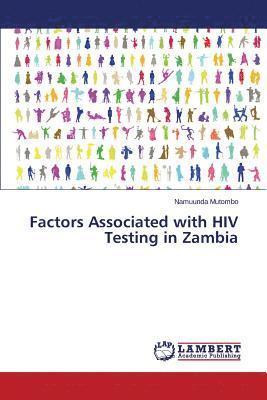 Factors Associated with HIV Testing in Zambia 1