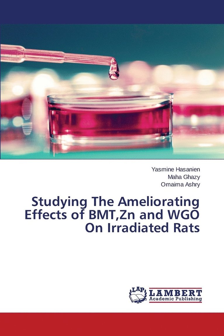 Studying The Ameliorating Effects of BMT, Zn and WGO On Irradiated Rats 1