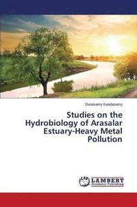 bokomslag Studies on the Hydrobiology of Arasalar Estuary-Heavy Metal Pollution