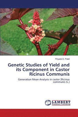 Genetic Studies of Yield and its Component in Castor Ricinus Communis 1