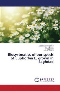 bokomslag Biosystmatics of our specis of Euphorbia L. grown in Baghdad