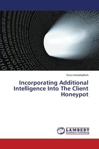 bokomslag Incorporating Additional Intelligence Into The Client Honeypot