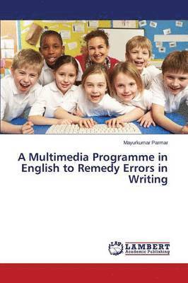A Multimedia Programme in English to Remedy Errors in Writing 1