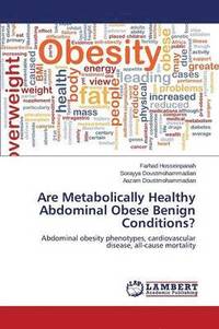 bokomslag Are Metabolically Healthy Abdominal Obese Benign Conditions?