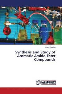 bokomslag Synthesis and Study of Aromatic Amido-Ester Compounds
