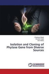 bokomslag Isolation and Cloning of Phytase Gene from Diverse Sources