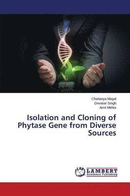 Isolation and Cloning of Phytase Gene from Diverse Sources 1