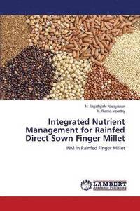 bokomslag Integrated Nutrient Management for Rainfed Direct Sown Finger Millet