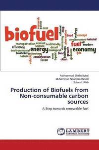bokomslag Production of Biofuels from Non-consumable carbon sources