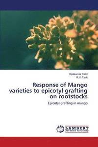 bokomslag Response of Mango varieties to epicotyl grafting on rootstocks