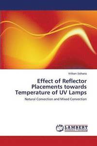 bokomslag Effect of Reflector Placements towards Temperature of UV Lamps