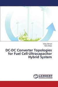 bokomslag DC-DC Converter Topologies for Fuel Cell-Ultracapacitor Hybrid System